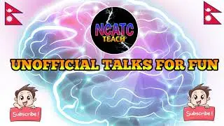 Unofficial Talks For Fun || NCATC TEACH