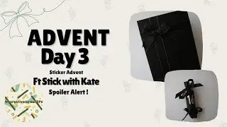 Advent sticker Unboxing Day 3 -ft Stick With Kate 2024