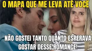 O MAPA QUE ME LEVA ATE VOCÊ: ESPERAVA MAIS DESSE FILME! 😭 (ANÁLISE COM E SEM SPOLIERS)