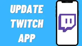 How To Update Twitch App (EASY)
