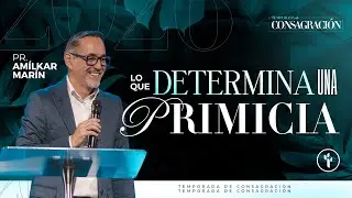 LO QUE DETERMINA UNA PRIMICIA | AMÍLKAR MARÍN | CBI
