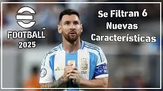 eFootball 2025 🚨Se Filtran 6 Nuevas Características🚨