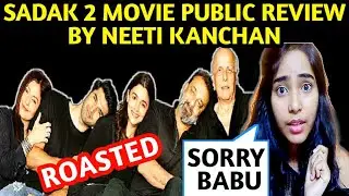Sadak 2 Roasted Public Review by Neeti Kanchan | Alia Bhatt | Mahesh Bhatt | Sanjay Dutt