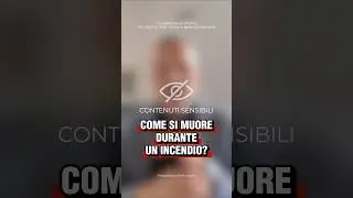 COME SI MUORE DURANTE UN INCENDIO? Divulgazione scientifica, nel rispetto delle vittime.
