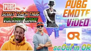 Scout in OR | Scout Teach Thug Volrant Game | How Pubg Make Emotes ||