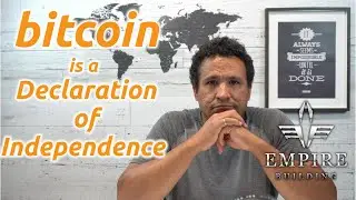 Bitcoin is a Declaration of Independence.