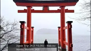 Japan Trip 2025 VLOG - March 03, 2025 - Day 11 - Hakone, Lake Ashi, Peace Torii