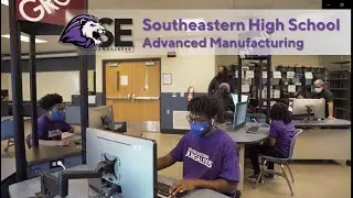 Southeastern High School  - Advanced Manufacturing 2021