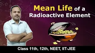 Mean or average life of Radioactive Element | Nuclei | 12th Physics #umeshrajoria  #cbse