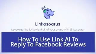 [Official Training] Replying to Facebook Review With Linkasoarus and Link Ai
