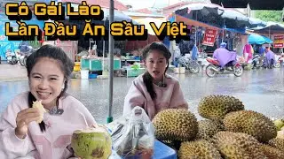 Cô Gái Lào Lần Đầu Ăn Sầu Việt Nhăn Cả Mặt, Được Mọi Người Ở Chợ Chào Đón Như Con.