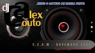 DJ ALEX COUTO - C.E.D.M. - NOVEMBRO PRA JESUS 2024