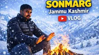 Sonmarg jamu kasmir Vilog details. 