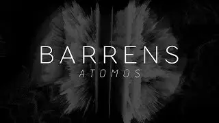 Barrens - Atomos (Official Video)