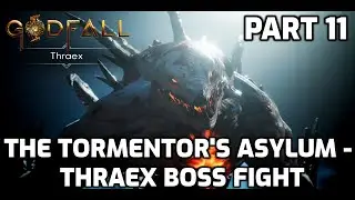 Godfall Full Gameplay Walkthrough PS5 - Part 11 | The Tormentor's Asylum | Thraex Boss Fight