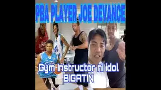 #FrancisLeoMarcos | PBA PLAYER JOE DEVANCE | GYM INSTRUCTOR NI IDOL #FLM 🏀🏀🏀|Flashback