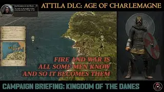 [Campaign Briefing]: Total War: Atilla - Age of Charlemagne - Kingdom of the Danes