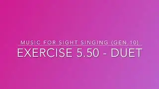 Exercise 5.50 - Music for Sight Singing