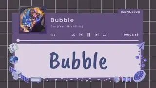 Bubble [Gelembung] (バ ブ ル) - Eve (feat. Uta/Riria) [Lirik Indonesia | Romaji]