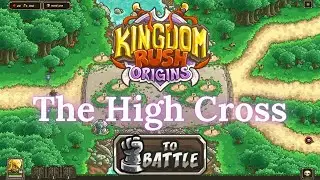 Kingdom Rush Origins - THE HIGH CROSS - Iron (IMPOSSIBLE)