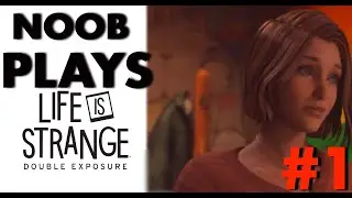 Playing LIFE IS STRANGE: DOUBLE EXPOSURE for the first time