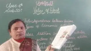 Value of Work, Class -6th,chapter -13(Civics)