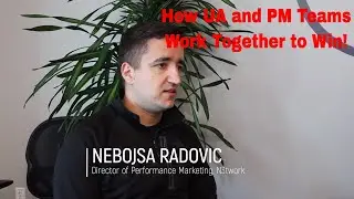 The Future of UA+PM | N3TWORK's Nebo Radovic talks Product Management and User Acquisition Strategy