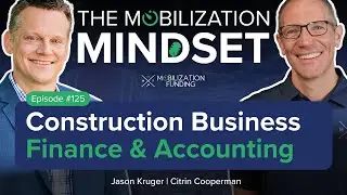 Episode 125 | Construction Business Finance & Accounting with Jason Kruger