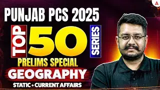 Punjab PCS 2025 Prelims Preparation | Geography Static Gk + Current Affairs | By Jatin Sir