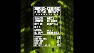 SLIMZOS X E3 BREAKS X ILLEGAL SHIPMENT: TAKEOVER SPECIAL (22ND JUNE 2024)