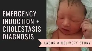 Good Vibes Birth Story | Emergency Induction | Cholestasis (ICP) Diagnosis
