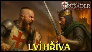 LVÍ HŘÍVA | Stronghold Crusader: Definitive Edition #15 (CZ DAB)