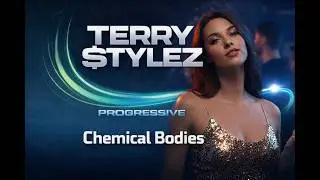 Terry $tylez - Chemical Bodies