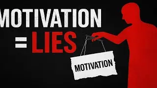 The Lie of Motivation Alone