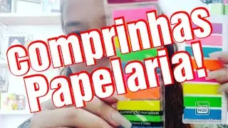 Comprinhas PAPELARIA! Ca&ccedil;ula, Kalunga e Prolar