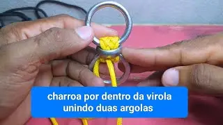 Como fazer a charroa dupla por dentro da virola unindo duas argolas