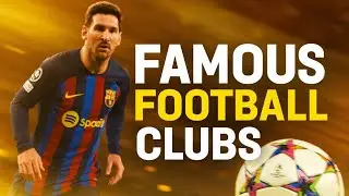 Famous Football Clubs | Legendary Teams of World Football.
