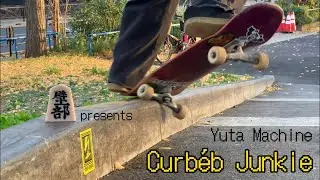 Yuta Machine’s strictly curbs part “Curbéb Junkie”