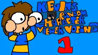 Kevin's Random Character Viewer Voting Episode 1