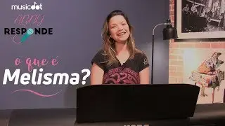 O que é MELISMA? (Dicas Básicas)  | Anny responde