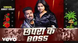 Ankit Virat, Shreya Samrat - Chapra Ke Boss