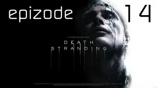 Death Stranding \ прохождение на ВЫСОКОЙ СЛОЖНОСТИ \ эпизод #14