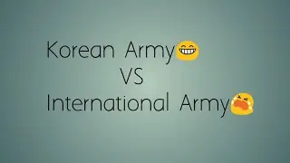 Korean Army VS International Army😭😭💜💜|| Kookie's Queen