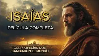 ISA&Iacute;AS &mdash; LA PEL&Iacute;CULA: Las Profec&iacute;as Que Cambiaron el Mundo