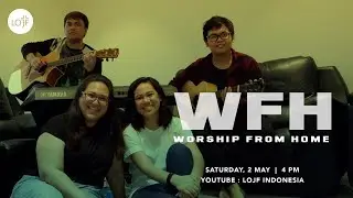 Worship From Home - 2 May 2020 with LOJF Indonesia