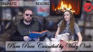 VICKY VALE - PARA PARA CANNIBAL - a Dramatic Eurobeat Reading with MandieNRG & Super Phil