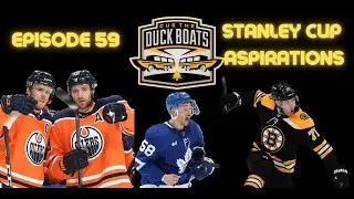 Cue The Duck Boats Ep. 59 - Stanley Cup Aspirations