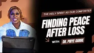Finding Peace After Loss | The Holy Spirit as Our Comforter