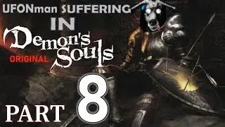 Suffering in Demon's Souls! -Part8: Attacked by a LITERAL BIRD BRAIN & then Sucked by a LEECHMONSTER