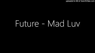 Future - Mad Luv
